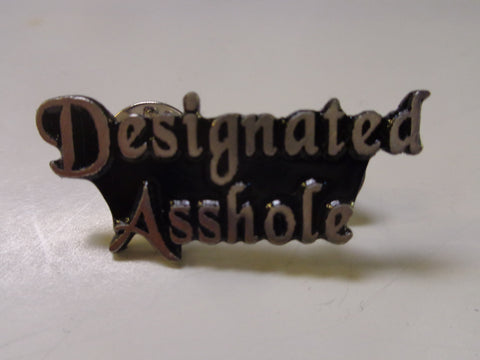 Designated Asshole Heavy Pewter Pin